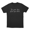 Do With That What You Will Unisex T Shirt Black